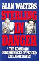 Sterling in Danger - The Economic Consequences of Pegged Exchange Rates 0006376738 Book Cover