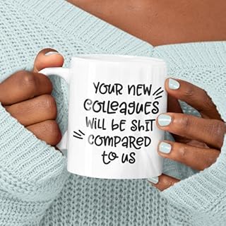 You're New Work Colleagues Will Be Shit Compared To Us Mug Cup Personalised Ceramic 11oz Goodbye Good Luck Farewell Work New Job Leaving Job