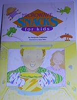 Microwave snacks for kids B000720FM4 Book Cover