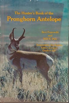 Hardcover The Hunter's Book of the Pronghorn Antelope Book