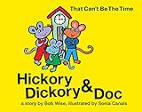  Hickory Dickory & Doc That Can\'t Be the Time!: A Colorful Story of Three Mice and Their Clock Making Factory (English Edition)