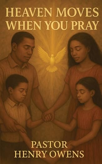 Heaven Moves When You Pray