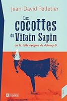 Les cocottes du Vilain Sapin ou la folle épopée de Johnny-D. 2761950070 Book Cover