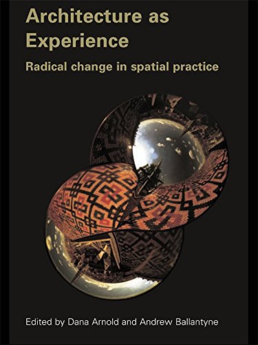 Architecture As Experience Radical Change In Spatial Practice Ebook Arnold Dana Ballantyne Andrew Amazon Co Uk Books