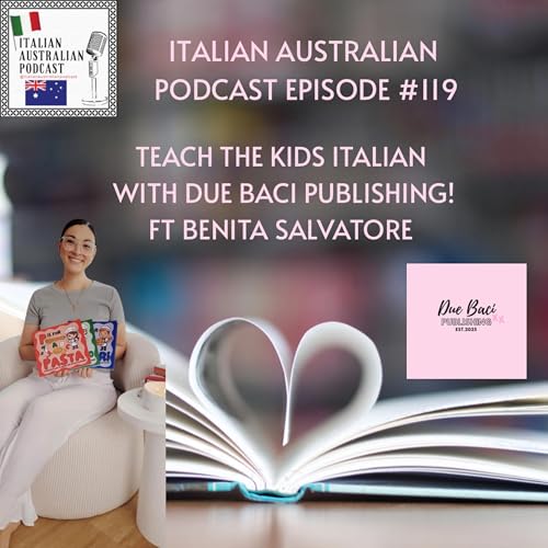 Episode 119: Teach the Kids Italian with Due Baci Publishing featuring Benita Salvatore