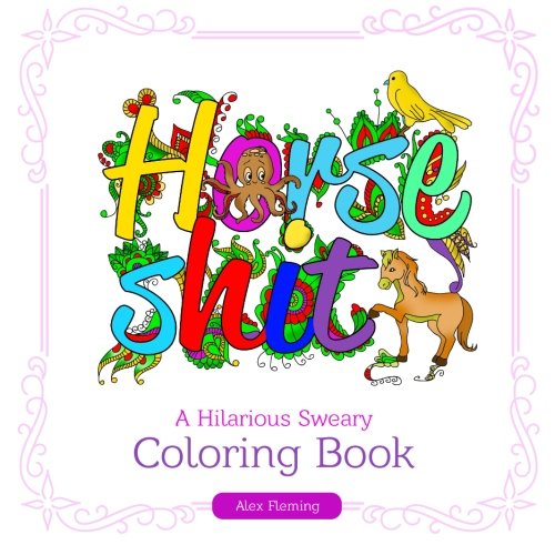 Swear Word Coloring Book: A Hilarious Sweary Coloring Book