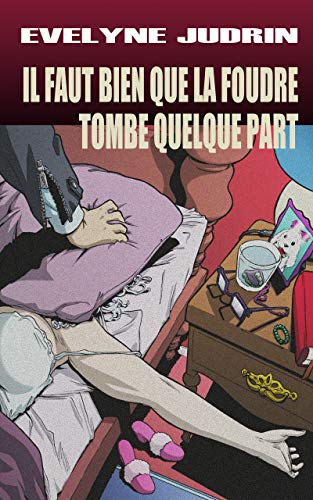 Il faut bien que la foudre tombe quelque part Gratuit