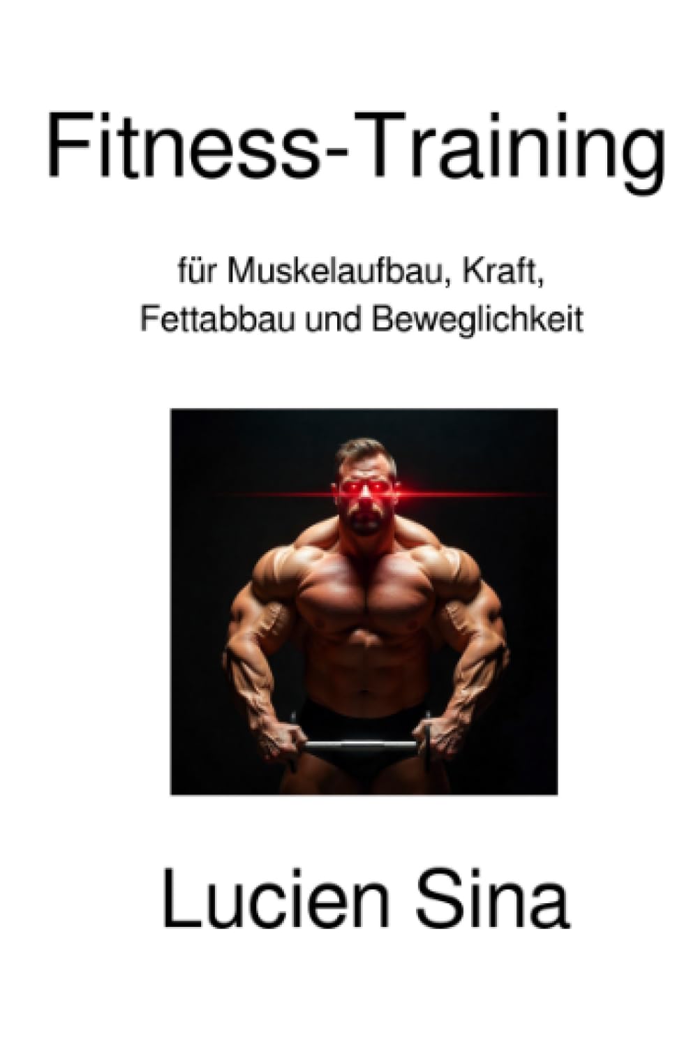 Fitness-Training: für Muskelaufbau, Kraft, Fettabbau und Beweglichkeit