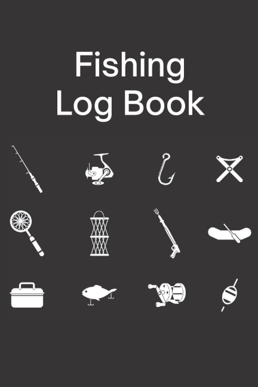 Fishing Log Book: The Essential Accessory For The Tackle Box - Record Fishing Trip Experiences Logbook