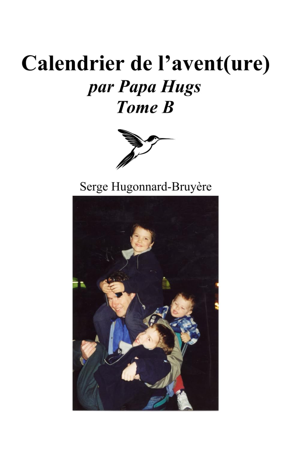 Calendrier de l'Avent par Papa Hugs - Tome B : 24 Principes pour Devenir un Meilleur Père