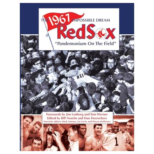 The 1967 Impossible Dream Red Sox: Pandemonium on the Field (The SABR Digital Library)