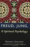 Freud, Jung, and Spiritual Psychology by Sardello, Robert, Laird-Brown, May, Steiner, Rudolf (2001) Paperback