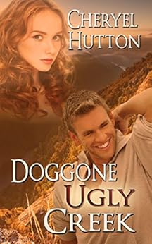 Doggone Ugly Creek (Ugly Creek Series Book 3) by [Cheryel Hutton]
