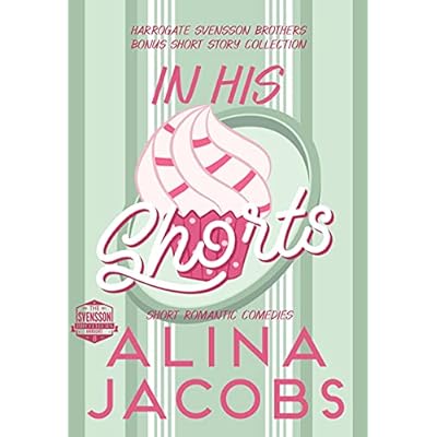 In His Shorts: A Romantic Comedy Collection