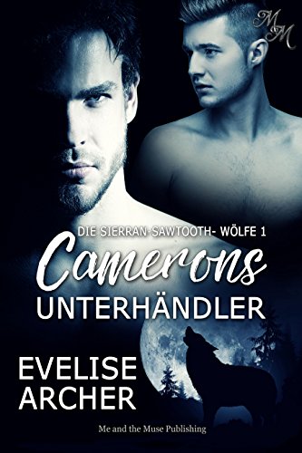 Camerons Unterhandler Die Sierran Sawtooth Wolfe 1 German Edition Kindle Edition By Archer Evelise Sinfully Sweet Designs Gefecht Betti Romance Kindle Ebooks Amazon Com