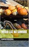  Media luz na sombra (Galician Edition)