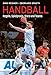 Produktbild Handball: Regeln, Spielpraxis, Stars und Teams. Bundesliga Mannschaften und berühmte Handballer im Porträt. Geschenkidee für aktive Handballer und begeisterte Sport-Fans!