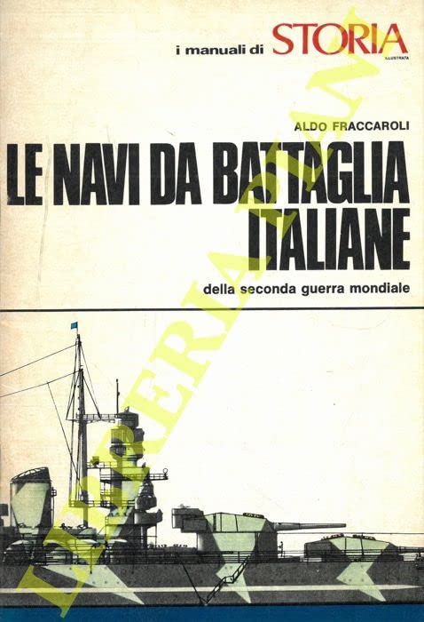 Le navi da battaglia italiane della seconda guerra mondiale.
