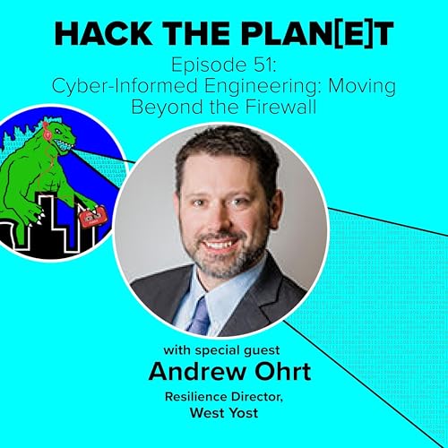 Cyber-Informed Engineering: Moving Beyond the Firewall