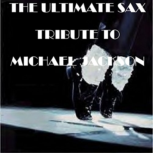 The Ultimate Sax Tribute to Michael Jackson by The Saxophone Five on
