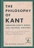 The Philosophy of Kant: Immanuel Kant's Moral and Political Writings