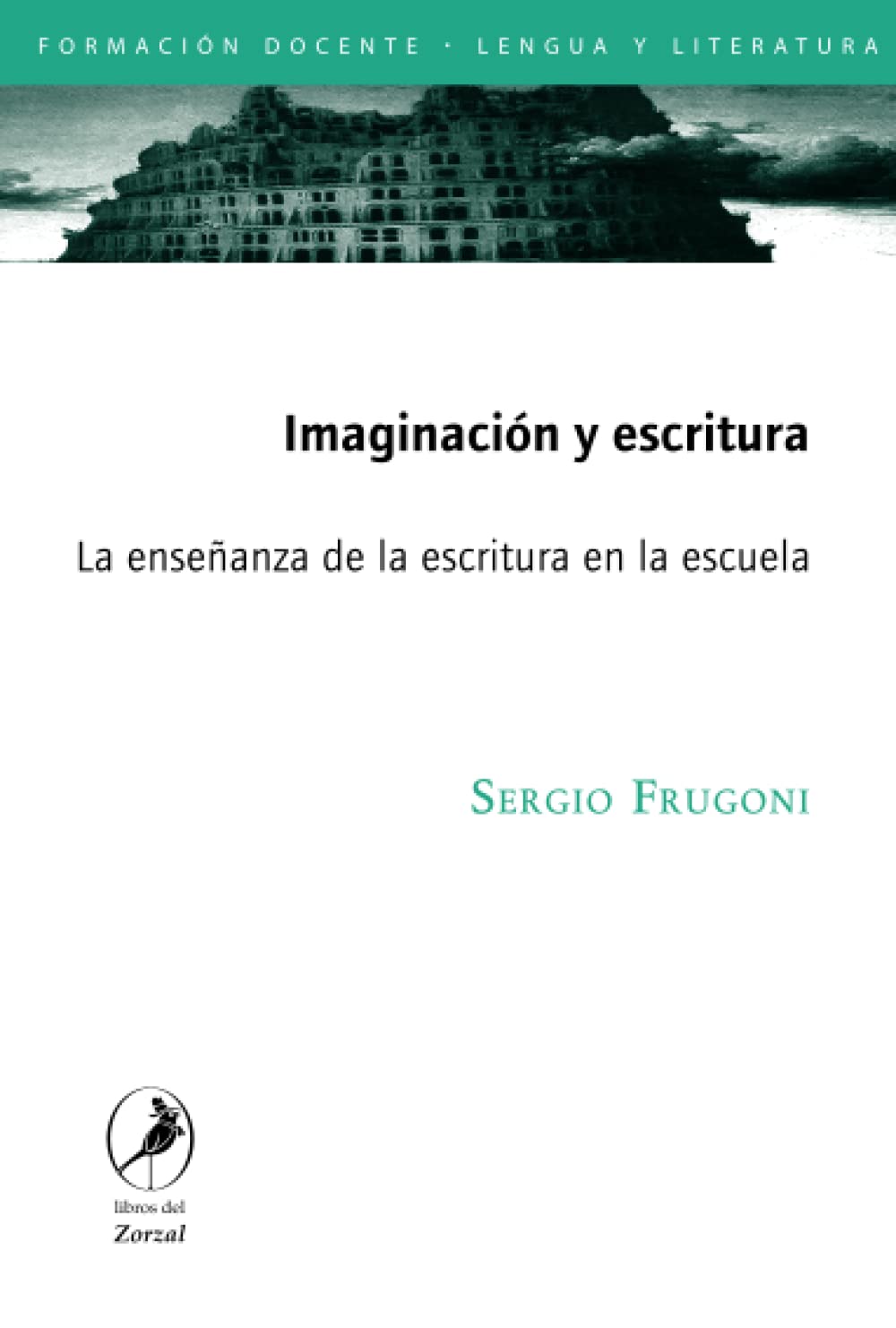 Imaginación y escritura: La enseñanza de la escritura en la escuela