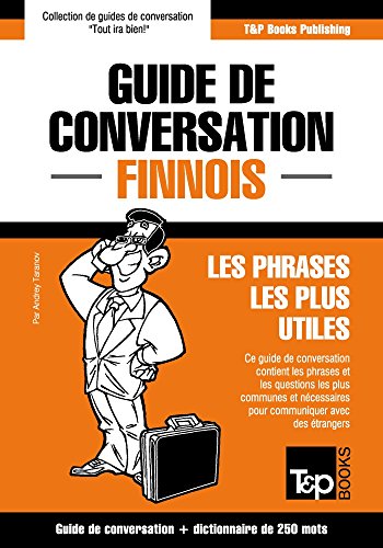 Télécharger Guide de conversation Français-Finnois et mini dictionnaire de 250 mots PDF