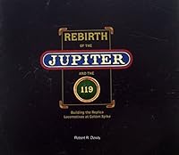 Rebirth of the Jupiter and 119: Building the Replica Locomotives at Golden Spike 1877856436 Book Cover