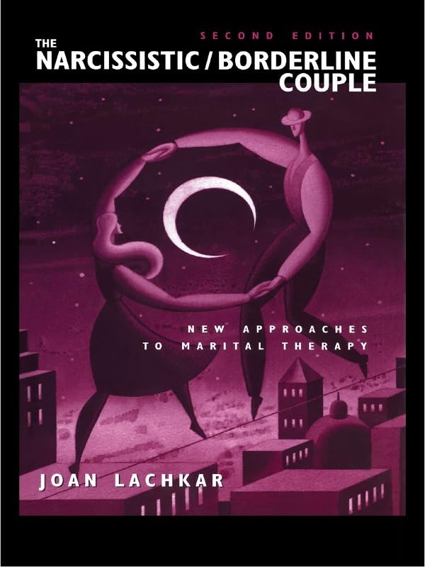 The Narcissistic / Borderline Couple: New Approaches to Marital Therapy