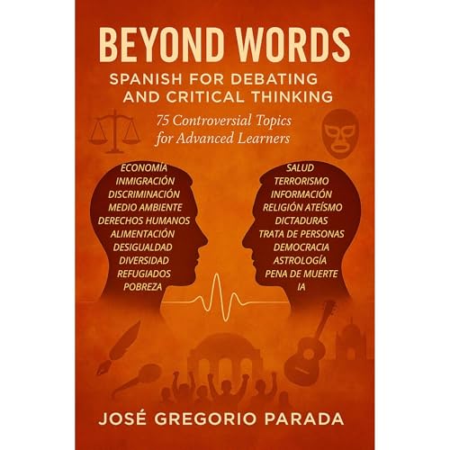 Beyond Words: Spanish for Debating and Critical Thinking (Written by José Gregorio PARADA) episode artwork