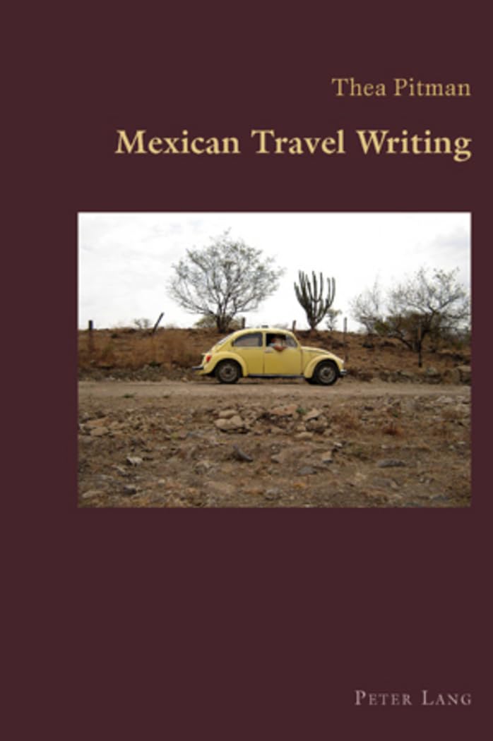 Mexican Travel Writing: 9 (Hispanic Studies: Culture and Ideas)