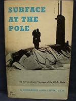 Surface At the Pole: The Extraordinary Voyages of the U.S.S. Skate B000I73S2W Book Cover