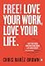 Free! Love Your Work, Love Your Life