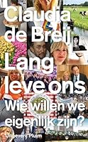 Lang leve ons: Wie willen we eigenlijk zijn? (Dutch Edition) 9492928817 Book Cover