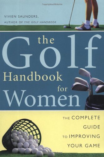 Golf Handbook for Women: The Complete Guide to Improving Your Game
