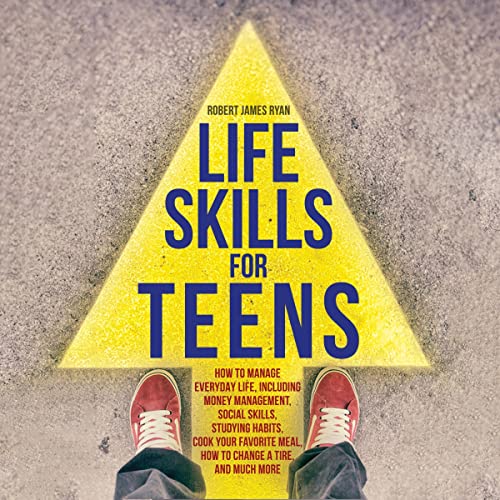 Life Skills for Teens by Robert James Ryan episode artwork