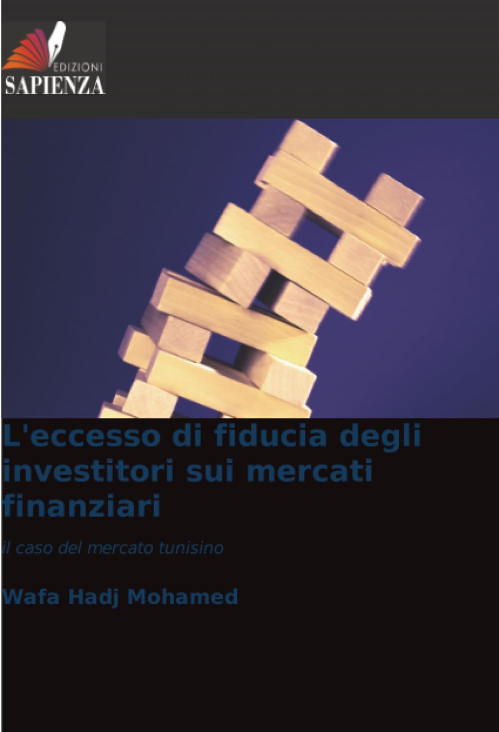 L'eccesso di fiducia degli investitori sui mercati finanziari: il caso del mercato tunisino