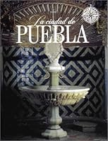 La Ciudad de Puebla (No viaje sin su guia) 9685437211 Book Cover