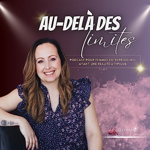 Au-del&agrave; des limites : Podcast pour entrepreneures ayant une r&eacute;alit&eacute; atypique Titelbild
