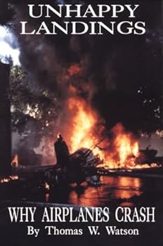 Paperback Unhappy Landings: Why Airplanes Crash Book