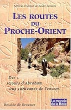 Download Les routes du Proche Orient. Des séjours d'Abrahm aux caravanes de l'encens PDF