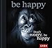 Produktbild Dont worry, be happy (Happy days)