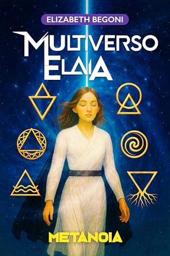 MULTIVERSO ELAIA: Metanoia