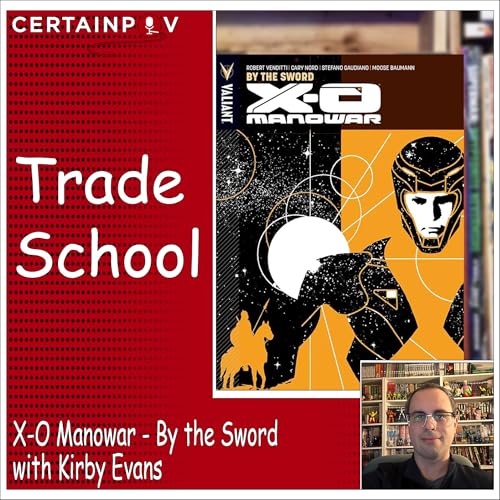 X-O Manowar Vol. 1 - By the Sword with Kirby Evans