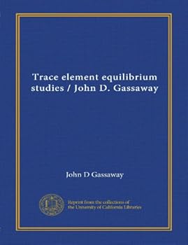 Paperback Trace element equilibrium studies / John D. Gassaway Book