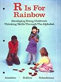 R Is for Rainbow: Developing Young Children's Thinking Skills Through the Alphabet