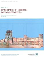 Hanghaus 2 in Ephesos: Die Wohneinheit 4. Baubefunde, Ausstattung, Funde 3700133227 Book Cover