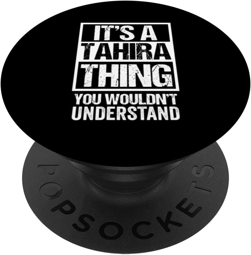 It's A Tahira Thing You Wouldn't Understand First Name PopSockets Swappable PopGrip