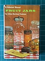 A Collectors' Manual Fruit Jars B01JU1361E Book Cover