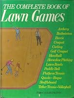 The complete book of lawn games 0805512756 Book Cover